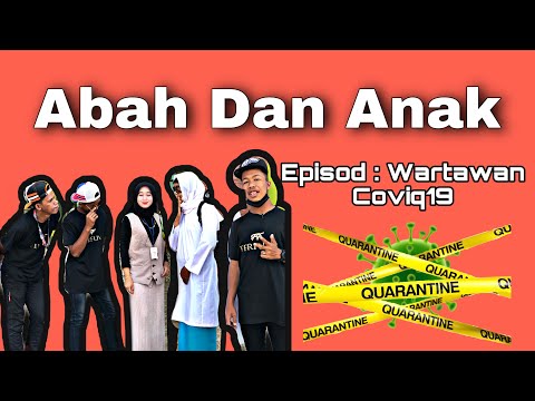 Abah Dan Anak (wartawan coviq19)