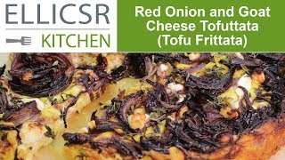 Red Onion and Goat Cheese Tofuttata (Tofu Frittata)
