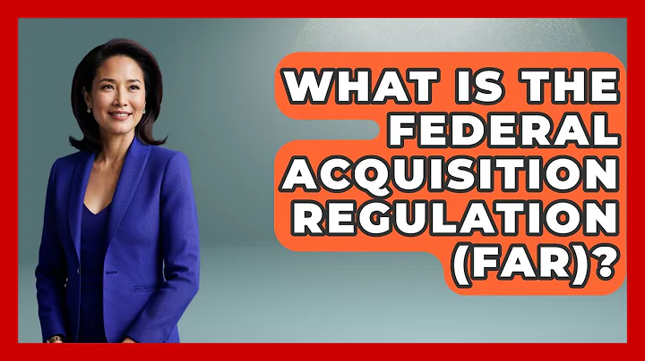 What Is The Federal Acquisition Regulation (FAR)? - Tactical Warfare Experts