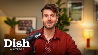 Tuna on pizza, Mexican food theatre & lamb during labour | Joel Dommett | Dish Podcast | Waitrose