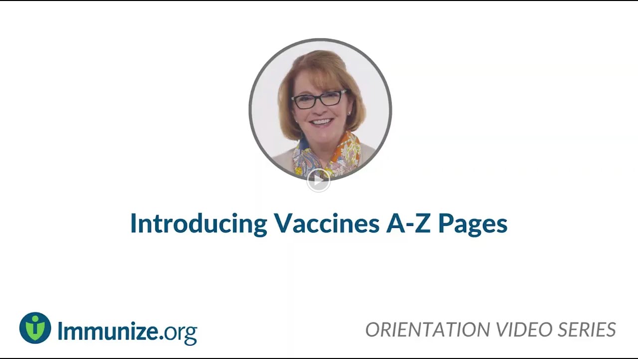 Orientation Video Series: Introducing Vaccines A–Z Pages