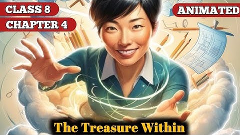 The Treasure Within || Class 8 || Chapter 4 || Animated video || 2025 || English