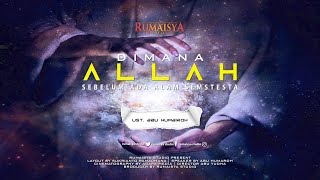 DIMANA ALLAH SEBELUM ALAM SEMESTA DICIPTAKAN  - USTADZ ABU HUMAIROH