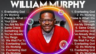 Gospel Songs Of W I L L I A M M U R P H Y 2024 ~ Best Christian Gospel Music by Christian Songs 1,695 views 2 weeks ago 1 hour, 6 minutes