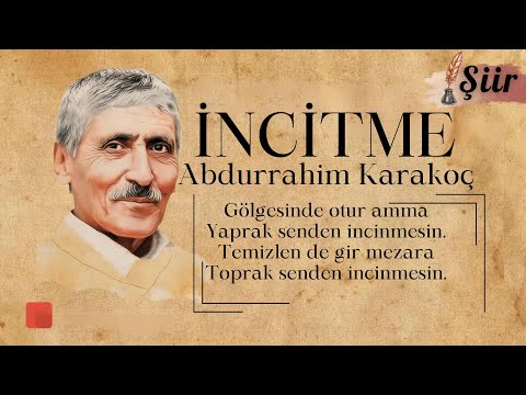 Abdurrahim Karakoç | İncinmesin Şiiri  🎼🎙