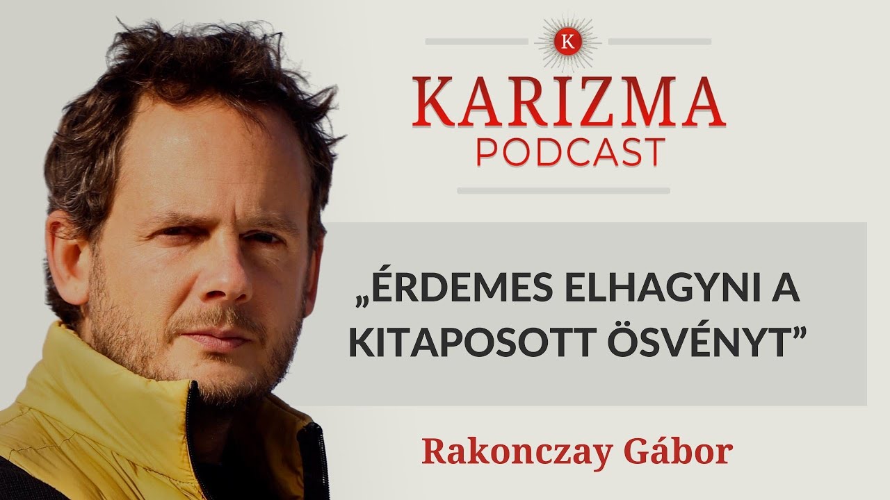 „Érdemes elhagyni a kitaposott ösvényt” | Vendég: Rakonczay Gábor | Karizma Podcast #52 | Bolya Imre