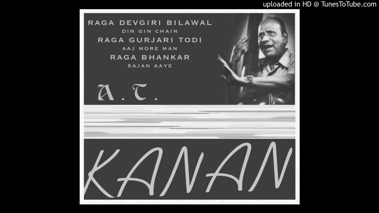 A T Kanan Raga Gurjari Todi