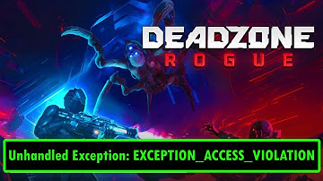 Fix Deadzone Rogue Unhandled Exception: EXCEPTION_ACCESS_VIOLATION Error on PC | #deadzonerogue