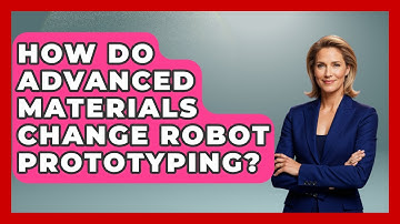 How Do Advanced Materials Change Robot Prototyping? - Test