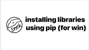 installing python libraries using pip (for windows) - snek