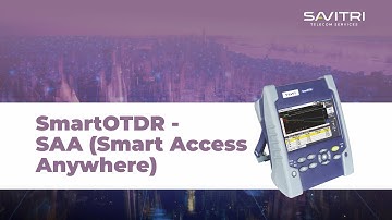 SmartOTDR - Smart Access Anywhere(SAA) | Learn how to connect | Savitri Telecom Services #SAA