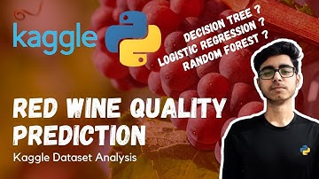 Red Wine Quality Prediction | Kaggle Dataset | Machine Learning | Logistic | Decision | RandomForest