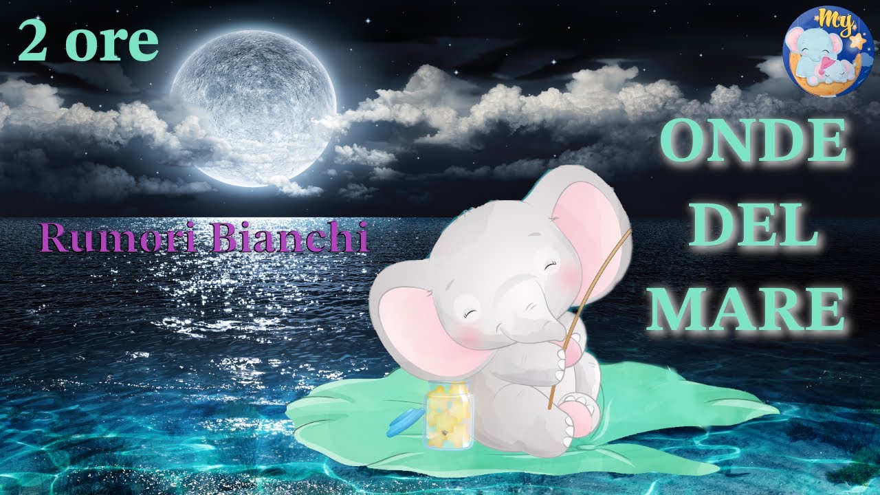 Rumori bianchi 2 ore ONDE DEL MARE #mybabylullaby #sleepinglullaby # ...