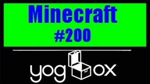 Minecraft: Getting furry on the YogBox - Part 200 - Success