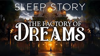 The Magical Sleep Factory: A Soothing Bedtime Story