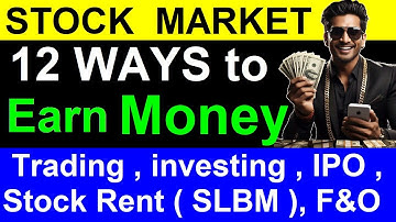12 Ways to Earn Money From Stock Market 🔴🔴 Stock Rent SLBM , IPO , Trading, investing , F&O
