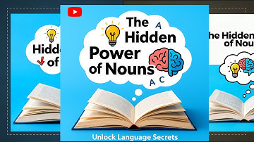 The Hidden Power of Nouns: Unlocking Language’s Secret Strengths