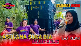 Terbaru Asulama Suka Dia - Balek Malik Dasmara Musik Cover Ema Elvina