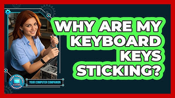 Why Are My Keyboard Keys Sticking? - Your Computer Companion