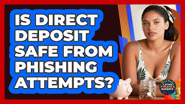 Is Direct Deposit Safe From Phishing Attempts? - Latino Finance Experts