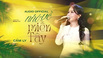 [Lyrics] NHỚ VỀ MIỀN TÂY - CẨM LY | Sáng tác: Minh Vy