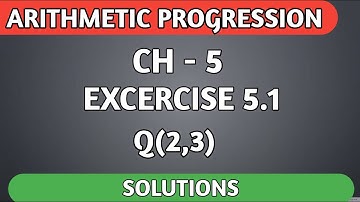Chapter 5 Exercise 5.1 Q2 and Q3 class 10 maths | Class 10 chapter 5 Exercise 5.1 Solutions