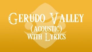 Gerudo Valley with Lyrics by game4ce (Acoustic Version by SuperGuitarBros) chords