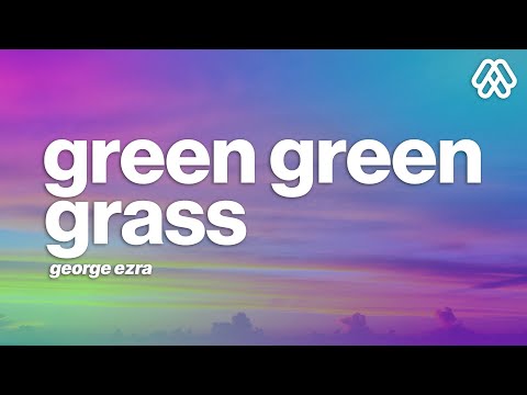 Adam & Eve Green Green Grass Lyrics George Ezra Lyric 