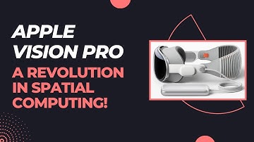 Apple Vision Pro - Redefining Spatial Computing!