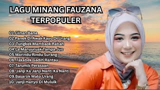 FAUZANA - LAGU MINANG TERBARU FULL ALBUM TERPOPULER 2025 | Ciinan Bana, Panek di Awak Kayo di Urang