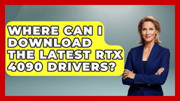 Where Can I Download The Latest RTX 4090 Drivers? - Your Computer Companion
