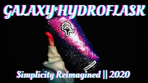 CUSTOM GALAXY HYDROFLASK!!! || SATISFYING || 2020 || Simplicity Reimagined