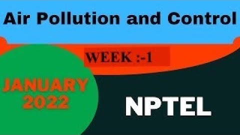 NPTEL » Air Pollution and Control | Quiz: Week 1: Assignment 1 Solution (2022)