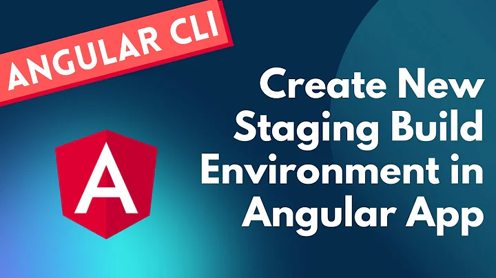 22. Create new build environment like staging in the Angular Application - Angular CLI