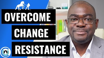 How to Overcome Resistance to Change | Polarity Thinking | Leading Change