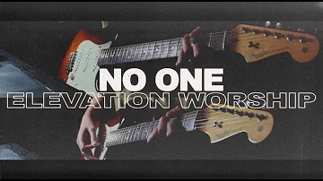 No One - Elevation Worship (feat. Chandler Moore) - Full Guitar Cover