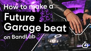 How to make a future garage beat using BandLab's free web Mix Editor (BandLab Tutorial) screenshot 1