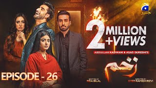 Zakham Mega Episode 26 - [Eng Sub] - Aagha Ali - Sehar Khan - 3rd July 2022 - HAR PAL GEO