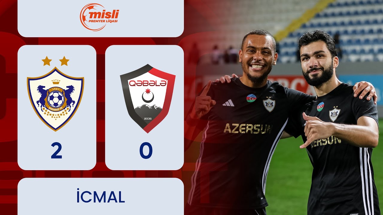 Qarabağ 2:0 Qəbələ | Misli Premyer Liqası, 6-cı tur | İCMAL