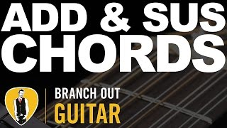 Add amp Sus Chords Branch Out Guitar