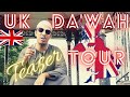 Teaser uk dawah tour