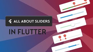 All about Sliders - Flutter Tutorial