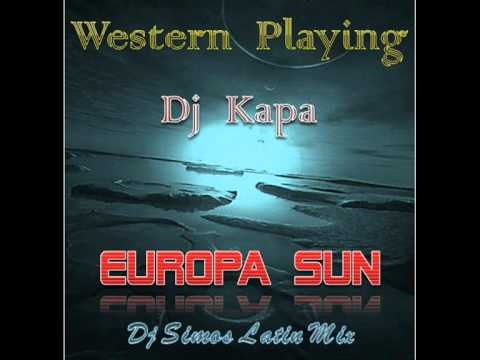 Western Playing & Dj Kapa - Europa Sun (Dj Simos Latin Mix)