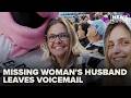 'They haven't found her yet': Missing woman's husband leaves stepdaughter voicemail