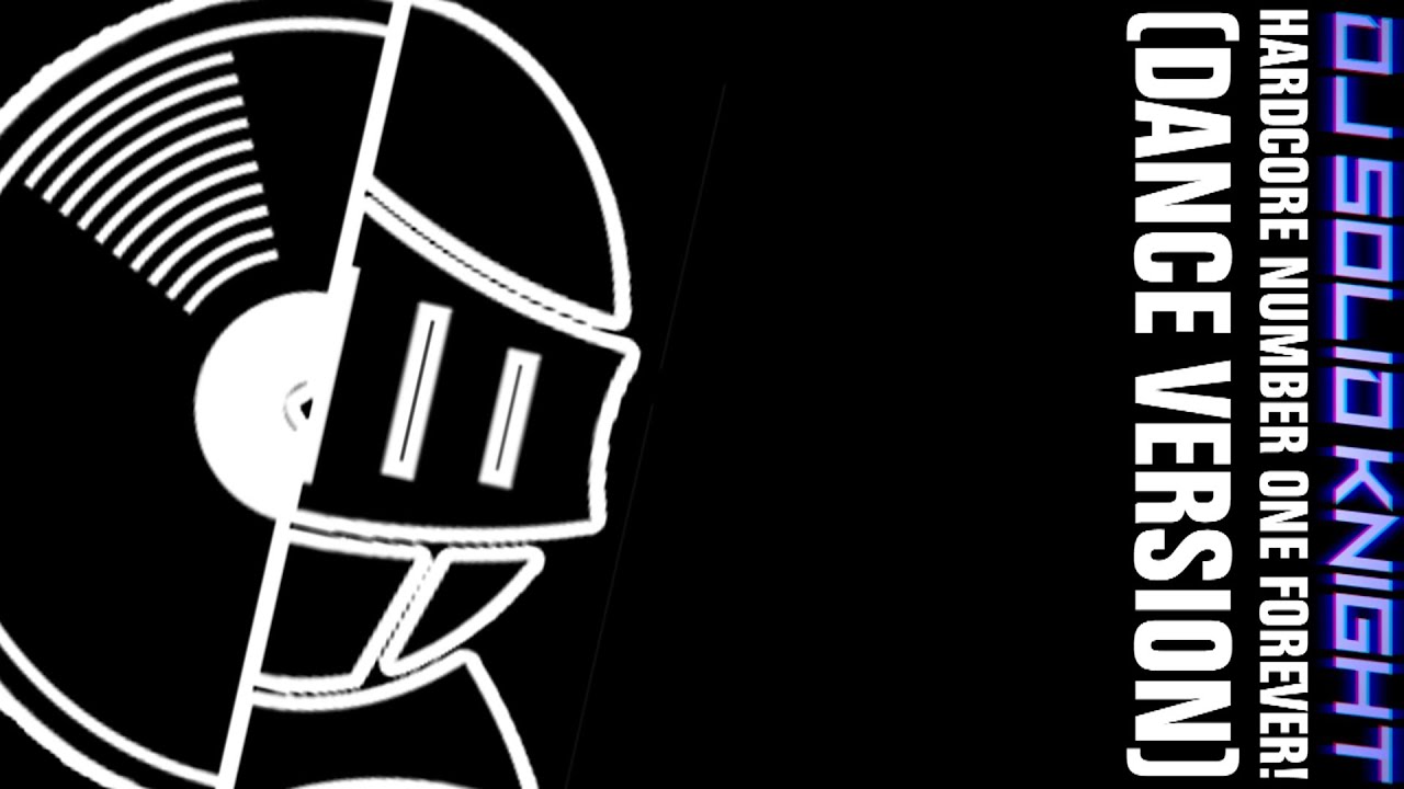 Dj Solid Knight - Hardcore Number One Forever! (Dance Version)