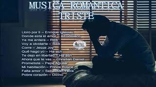 Mix musica romantica Triste