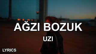 UZI - AĞZI BOZUK (Sözleri) Resimi