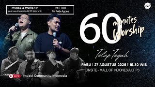 LIVE 60 MINUTES WORSHIP - TETAP TEGUH feat Yeshua Abraham & ICI Worship
