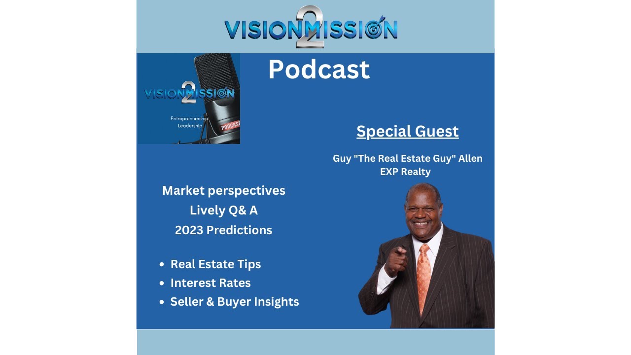 Guy " The Real Estate Guy" Allen Vision2Mission Podcast Ep,2 YouTube