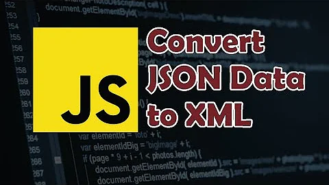 How to Convert JSON Data into XML in Javascript